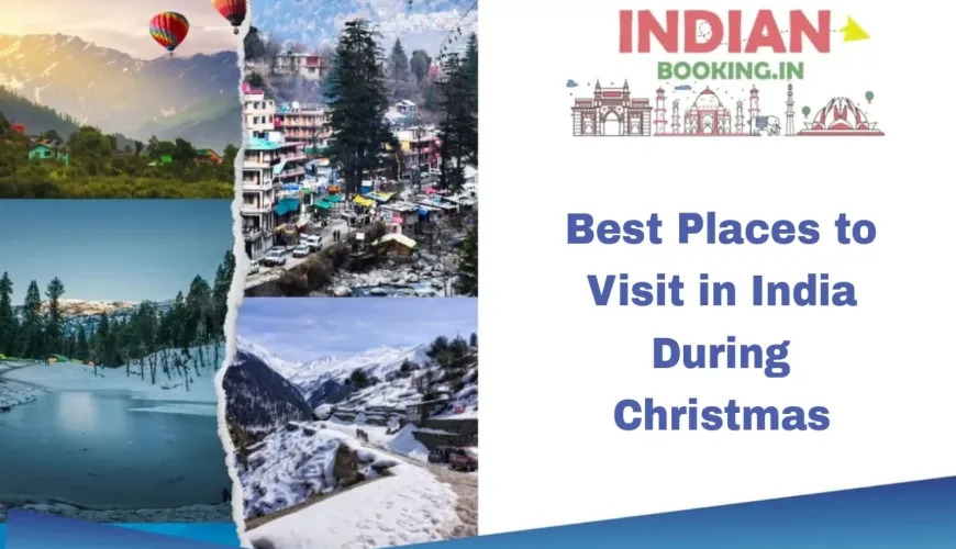 Best Places to Visit in India During Christmas